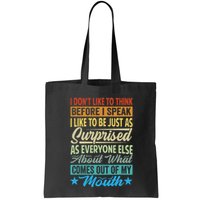 I DonT Like To Think Before I Speak Bag