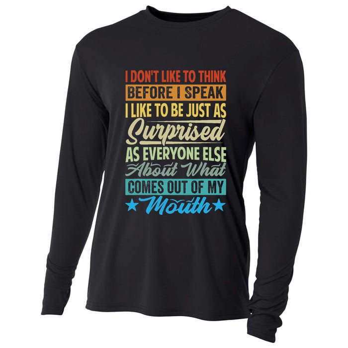 I DonT Like To Think Before I Speak Cooling Performance Long Sleeve Crew
