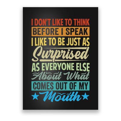 I DonT Like To Think Before I Speak Poster