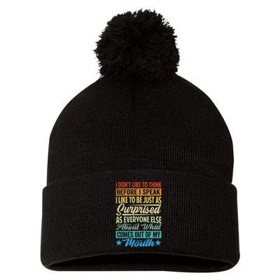 I DonT Like To Think Before I Speak Pom Pom 12in Knit Beanie