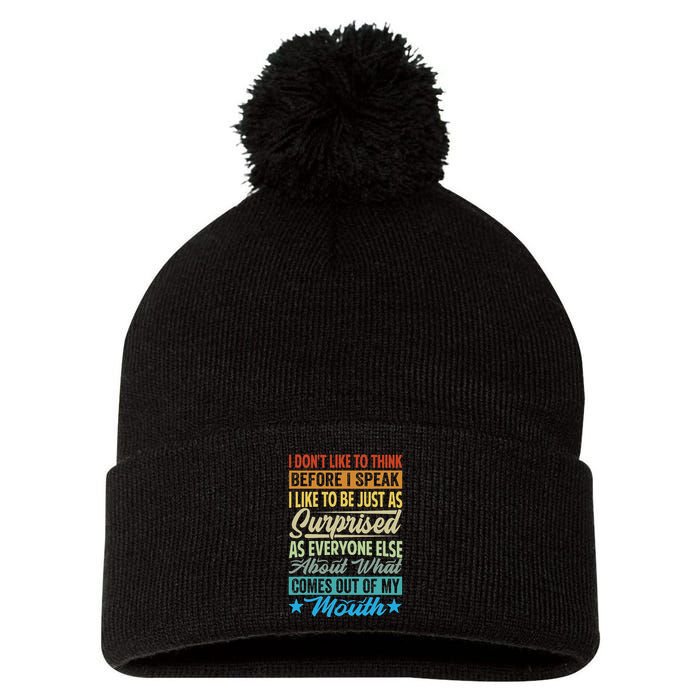 I DonT Like To Think Before I Speak Pom Pom 12in Knit Beanie