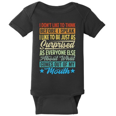 I DonT Like To Think Before I Speak Baby Bodysuit