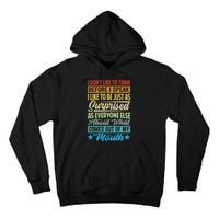 I DonT Like To Think Before I Speak Tall Hoodie
