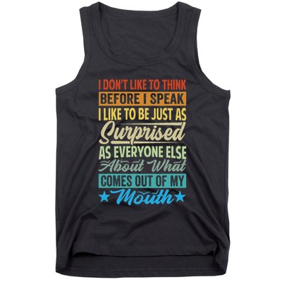 I DonT Like To Think Before I Speak Tank Top