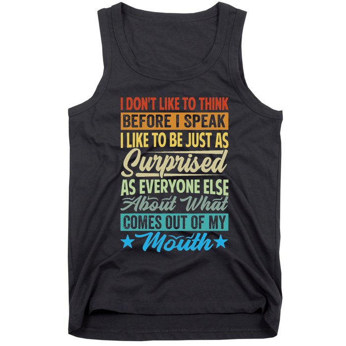 I DonT Like To Think Before I Speak Tank Top