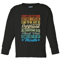 I DonT Like To Think Before I Speak Toddler Long Sleeve Shirt