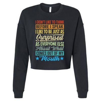 I DonT Like To Think Before I Speak Cropped Pullover Crew