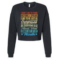 I DonT Like To Think Before I Speak Cropped Pullover Crew