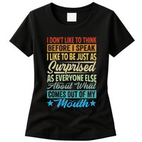 I DonT Like To Think Before I Speak Womens T-Shirt