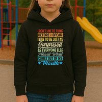 I DonT Like To Think Before I Speak Kids Hoodie