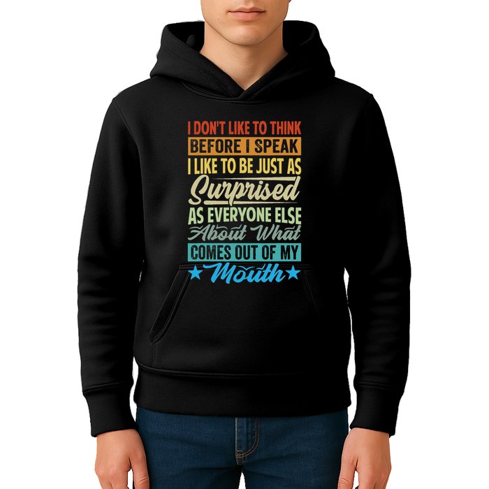 I DonT Like To Think Before I Speak Kids Hoodie