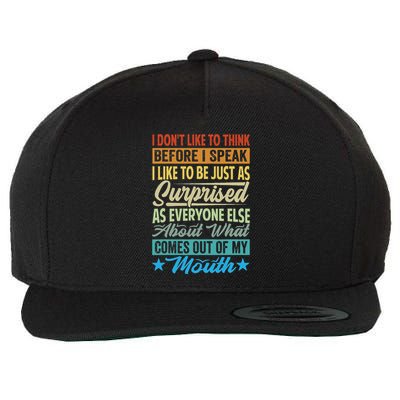I DonT Like To Think Before I Speak Wool Snapback Cap