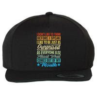I DonT Like To Think Before I Speak Wool Snapback Cap