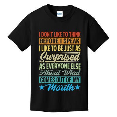 I DonT Like To Think Before I Speak Kids T-Shirt