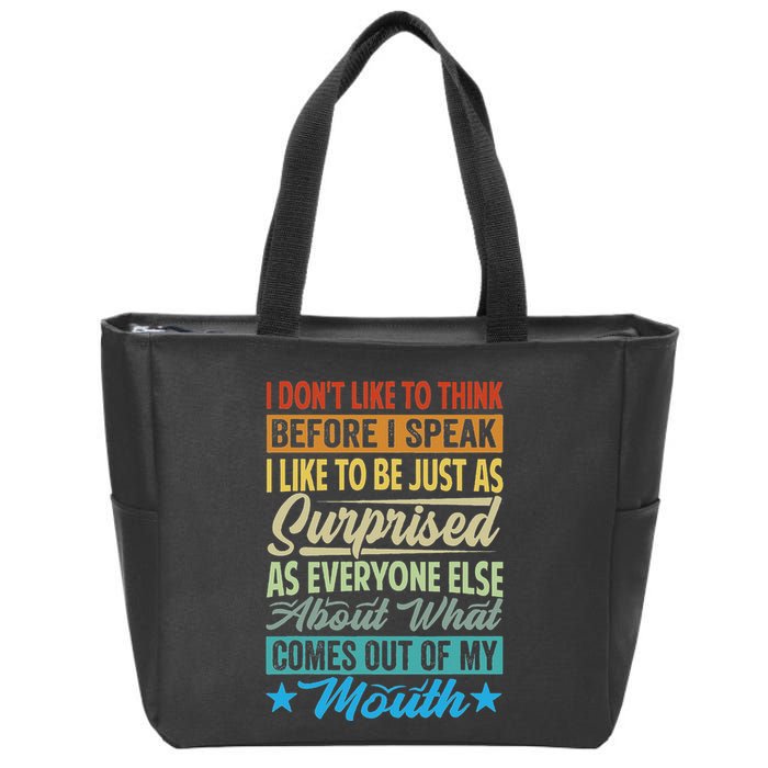 I DonT Like To Think Before I Speak Zip Tote Bag