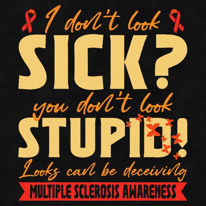 I Dont Look Sick You Dont Look Stupid Multiple Sclerosis Ladies PosiCharge Tri-Blend Wicking Tank