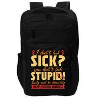 I Dont Look Sick You Dont Look Stupid Multiple Sclerosis Impact Tech Backpack