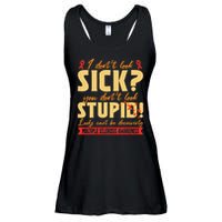 I Dont Look Sick You Dont Look Stupid Multiple Sclerosis Ladies Essential Flowy Tank