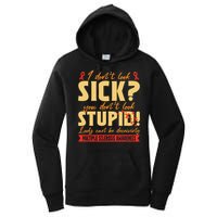 I Dont Look Sick You Dont Look Stupid Multiple Sclerosis Women's Pullover Hoodie