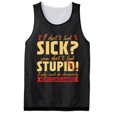I Dont Look Sick You Dont Look Stupid Multiple Sclerosis Mesh Reversible Basketball Jersey Tank