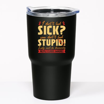 I Dont Look Sick You Dont Look Stupid Multiple Sclerosis Tumbler