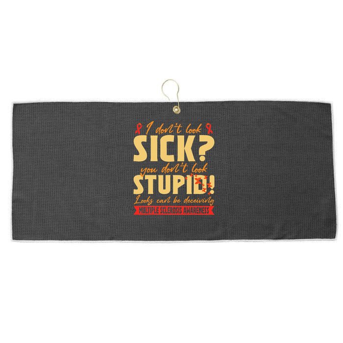 I Dont Look Sick You Dont Look Stupid Multiple Sclerosis Large Microfiber Waffle Golf Towel