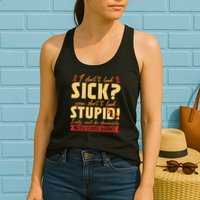 I Dont Look Sick You Dont Look Stupid Multiple Sclerosis Womens Tank Top