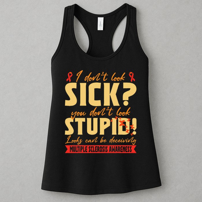 I Dont Look Sick You Dont Look Stupid Multiple Sclerosis Womens Tank Top