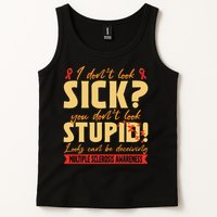 I Dont Look Sick You Dont Look Stupid Multiple Sclerosis Tank Top