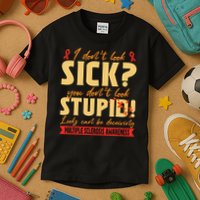 I Dont Look Sick You Dont Look Stupid Multiple Sclerosis Kids T-Shirt
