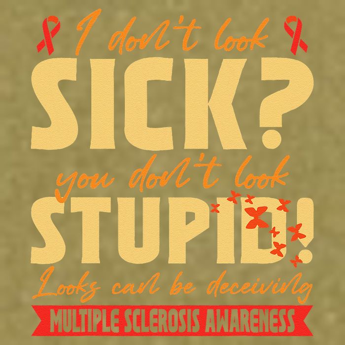 I Dont Look Sick You Dont Look Stupid Multiple Sclerosis Garment-Dyed Women's Muscle Tee
