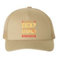 I Dont Look Sick You Dont Look Stupid Multiple Sclerosis Yupoong Adult 5-Panel Trucker Hat