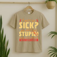 I Dont Look Sick You Dont Look Stupid Multiple Sclerosis T-Shirt