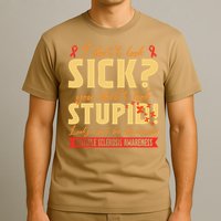 I Dont Look Sick You Dont Look Stupid Multiple Sclerosis T-Shirt