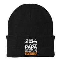 I DonT Listen To My Papa But When I Do We Get In Trouble Knit Cap Winter Beanie