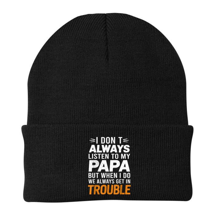 I DonT Listen To My Papa But When I Do We Get In Trouble Knit Cap Winter Beanie