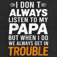 I DonT Listen To My Papa But When I Do We Get In Trouble Knit Cap Winter Beanie