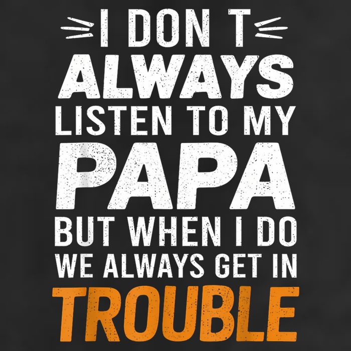 I DonT Listen To My Papa But When I Do We Get In Trouble Knit Cap Winter Beanie