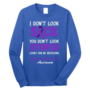 I Dont Look Sick You Dont Look Stupid Sjogrens Syndrome Cool Gift Long Sleeve Shirt