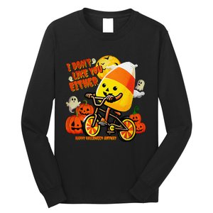 I DonT Like You Either Happy Halloween Anyway Funny Design Long Sleeve Shirt