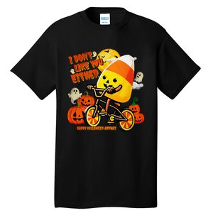 I DonT Like You Either Happy Halloween Anyway Funny Design Tall T-Shirt