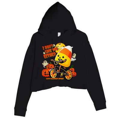 I DonT Like You Either Happy Halloween Anyway Funny Design Crop Fleece Hoodie