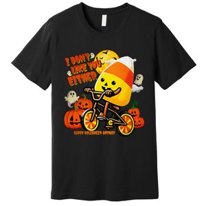 I DonT Like You Either Happy Halloween Anyway Funny Design Premium T-Shirt