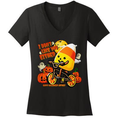 I DonT Like You Either Happy Halloween Anyway Funny Design Women's V-Neck T-Shirt