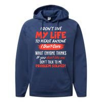 I Don't Live My Life To Please Enyone Performance Fleece Hoodie