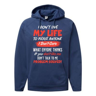 I Don't Live My Life To Please Enyone Performance Fleece Hoodie