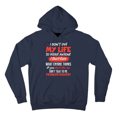 I Don't Live My Life To Please Enyone Hoodie