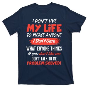 I Don't Live My Life To Please Enyone T-Shirt