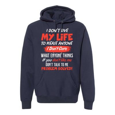 I Don't Live My Life To Please Enyone Premium Hoodie