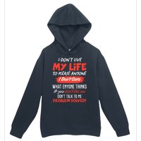 I Don't Live My Life To Please Enyone Urban Pullover Hoodie